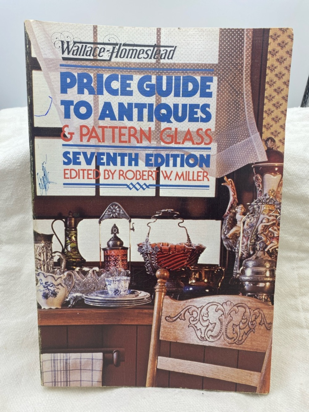 Wallace-Homestead Price Guide to Antiques & Pattern Glass, Seventh Edition